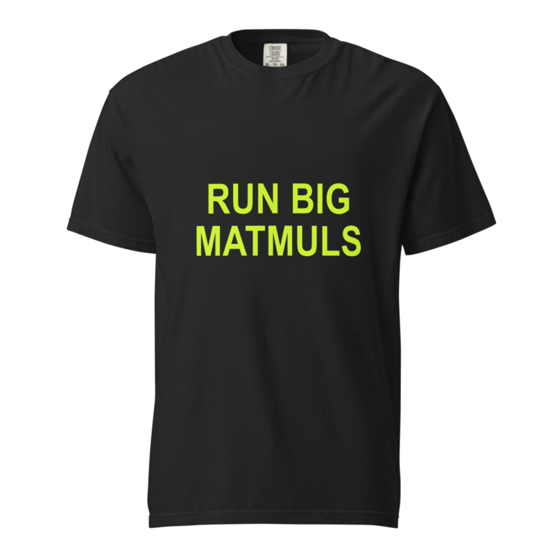 Run Big Matmuls artwork on a Black Comfort Colors 1717 tee